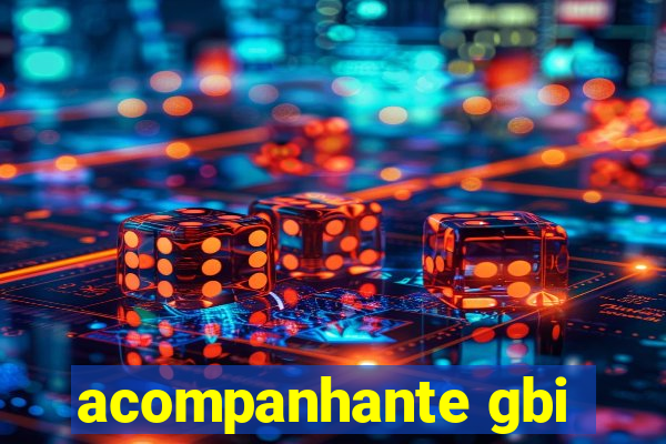 acompanhante gbi