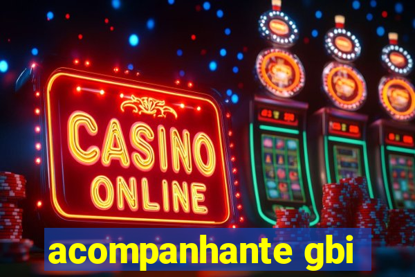 acompanhante gbi