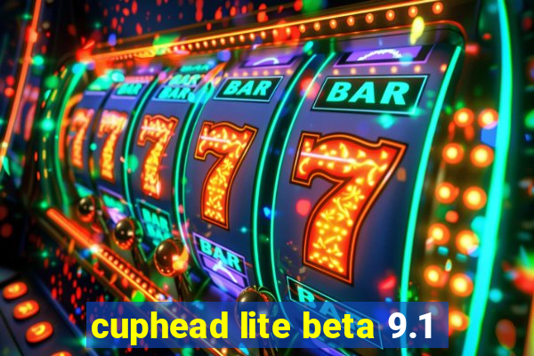cuphead lite beta 9.1