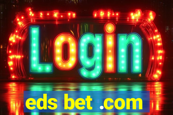 eds bet .com