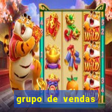grupo de vendas whatsapp porto seguro