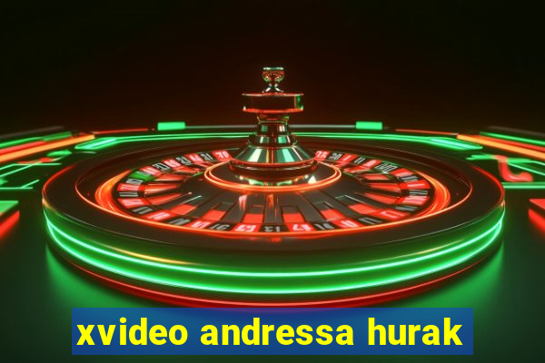 xvideo andressa hurak