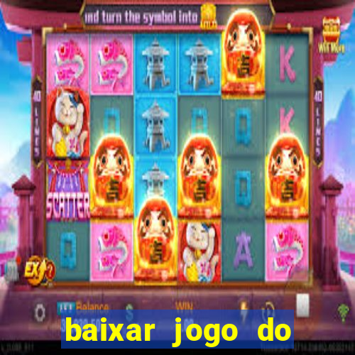baixar jogo do tigre para ganhar dinheiro no cadastro