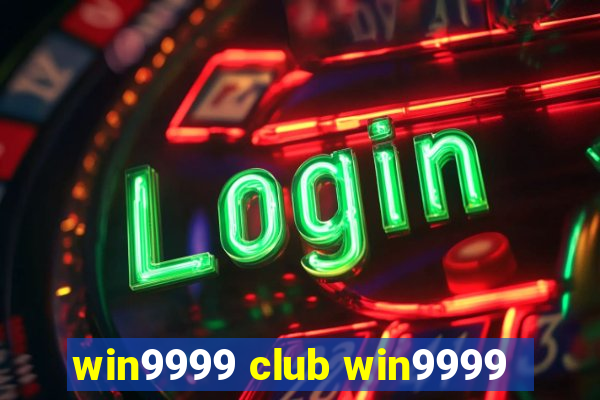 win9999 club win9999