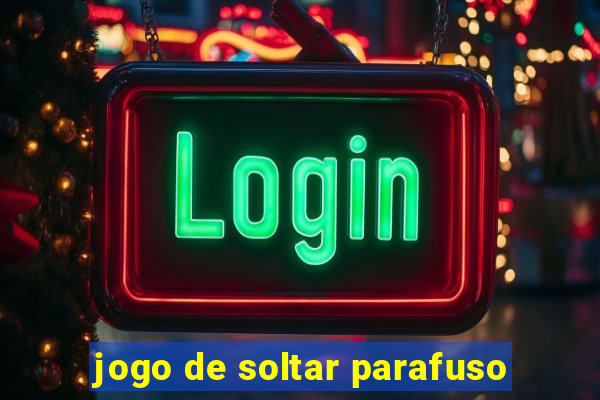 jogo de soltar parafuso