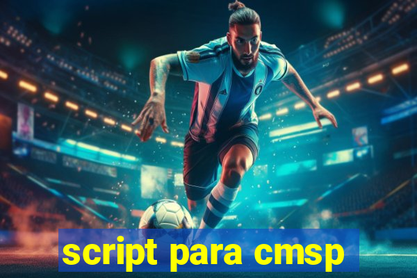 script para cmsp