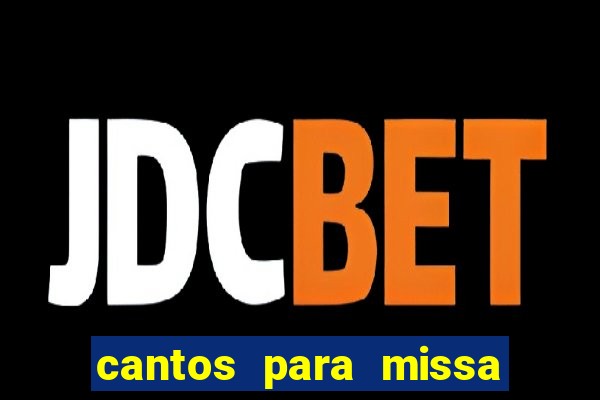 cantos para missa de santa terezinha