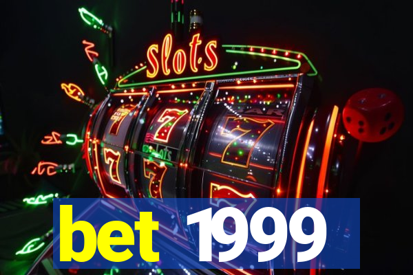 bet 1999