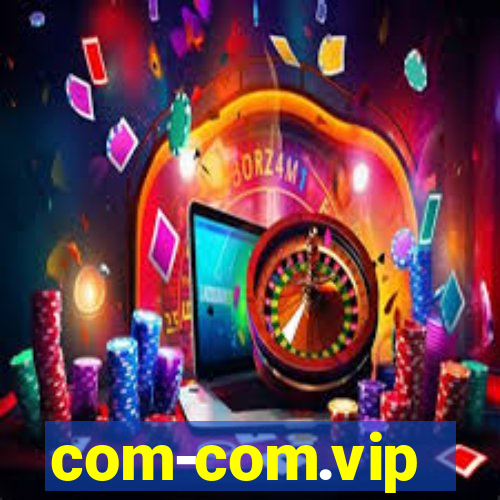 com-com.vip