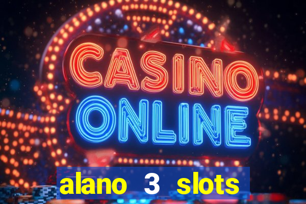 alano 3 slots dinheiro de verdade