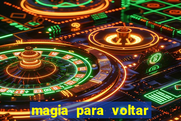 magia para voltar no tempo