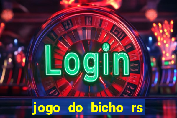 jogo do bicho rs resultado certo de hoje 14h 18h rs consulta
