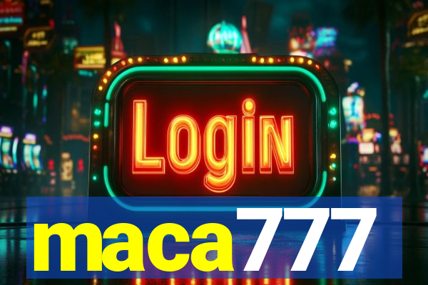 maca777
