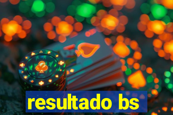 resultado bs