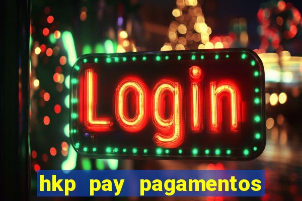 hkp pay pagamentos ltda jogo do tigre