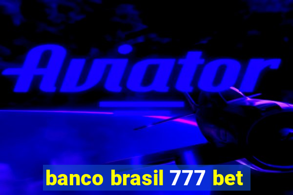 banco brasil 777 bet