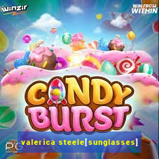 valerica steele[sunglasses]
