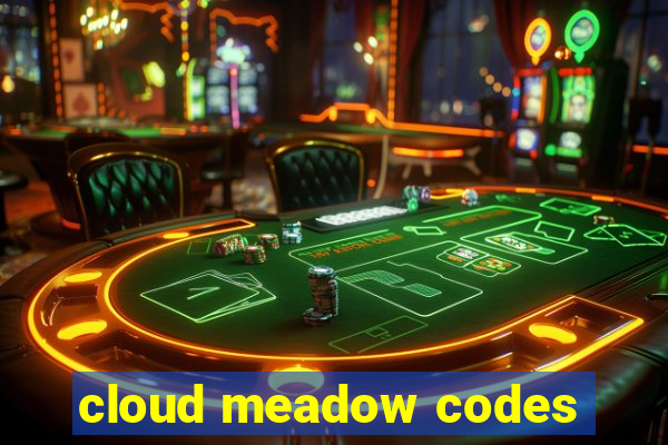 cloud meadow codes