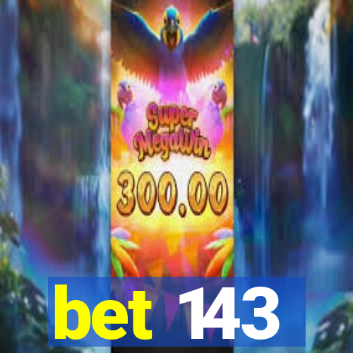 bet 143
