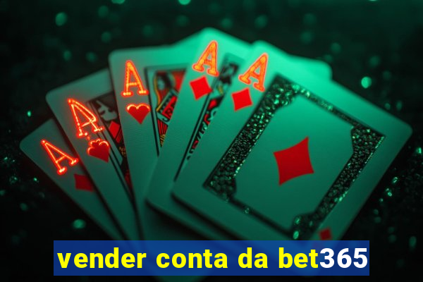 vender conta da bet365