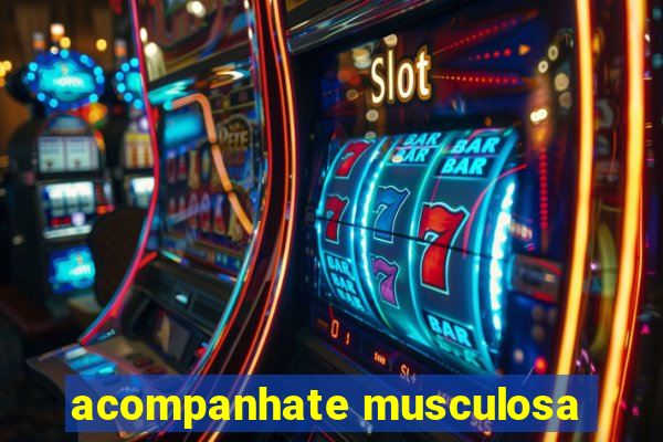 acompanhate musculosa
