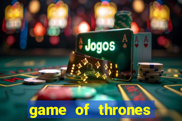 game of thrones google drive