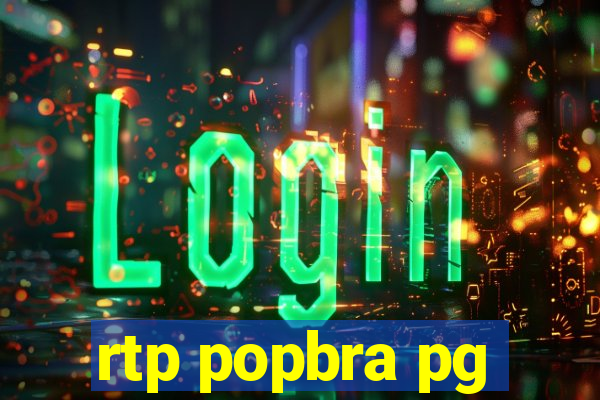 rtp popbra pg