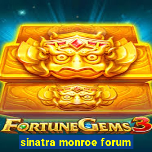 sinatra monroe forum
