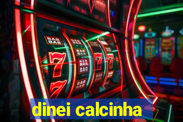 dinei calcinha