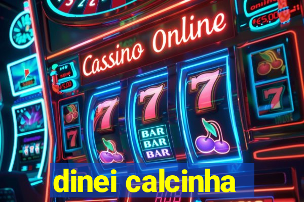 dinei calcinha