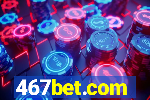 467bet.com