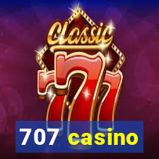 707 casino