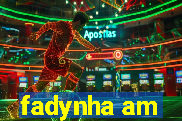 fadynha am