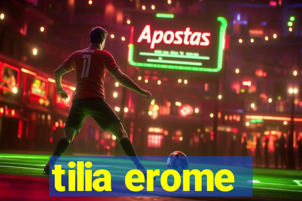 tilia erome