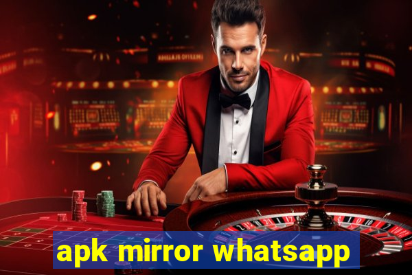 apk mirror whatsapp