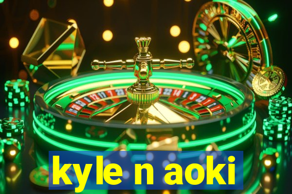 kyle n aoki