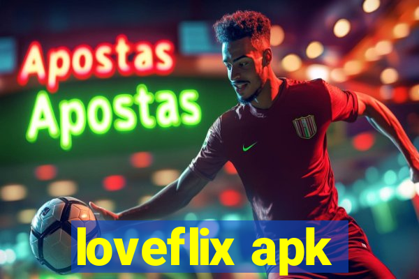 loveflix apk