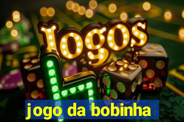 jogo da bobinha