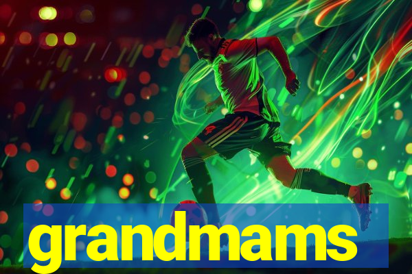 grandmams