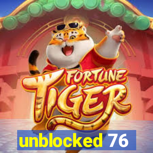 unblocked 76