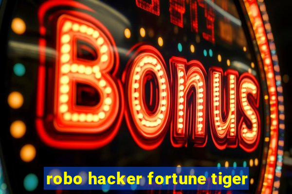 robo hacker fortune tiger