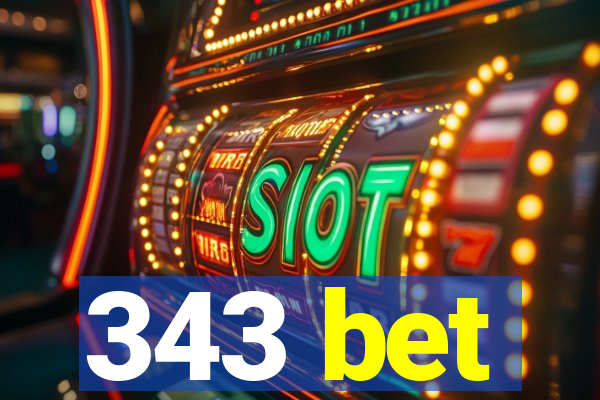 343 bet