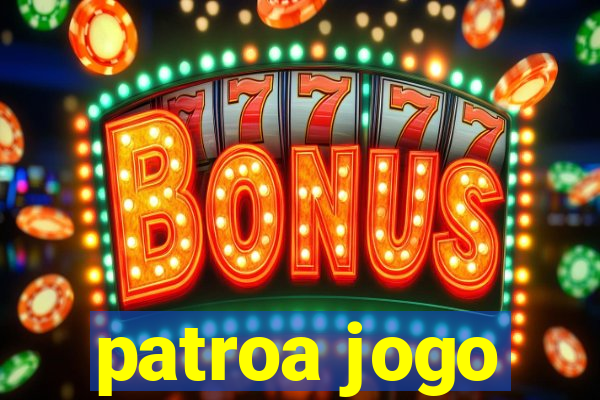 patroa jogo