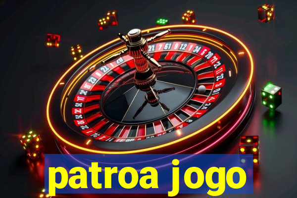 patroa jogo