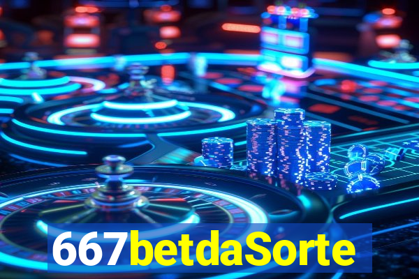 667betdaSorte