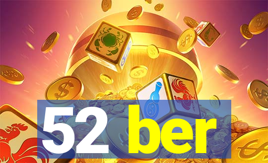 52 ber