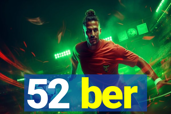 52 ber