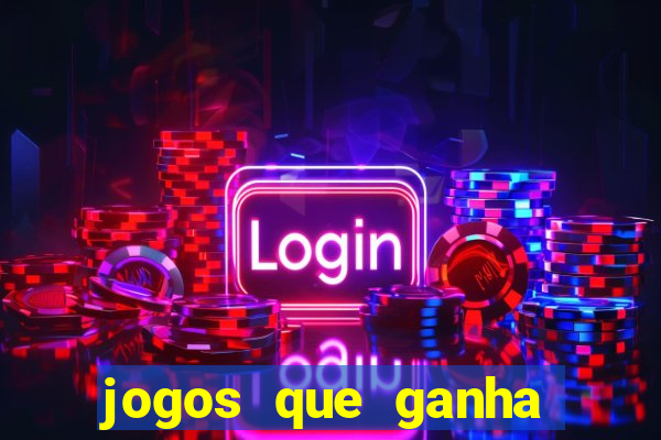 jogos que ganha dinheiro sem investir