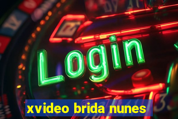 xvideo brida nunes