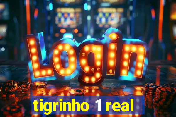 tigrinho 1 real